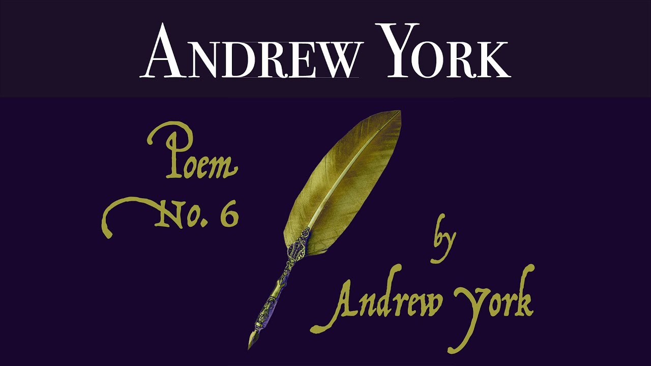 Andrew York – Poem No. 6